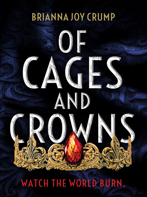 Title details for Of Cages and Crowns by Brianna Joy Crump - Available